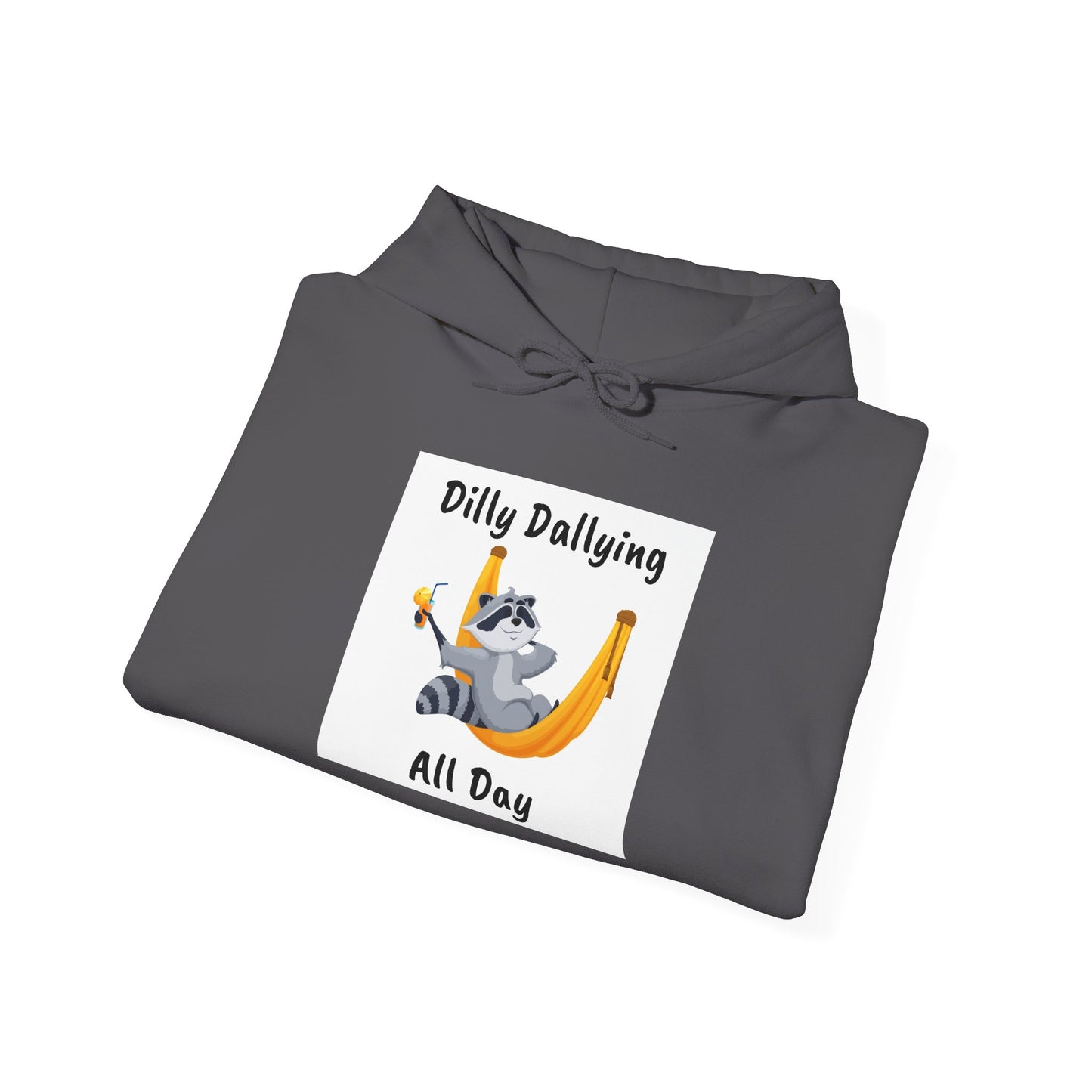 Dilly Dallying Unisex Hoodie - Cozy Hooded Sweatshirt for Relaxation