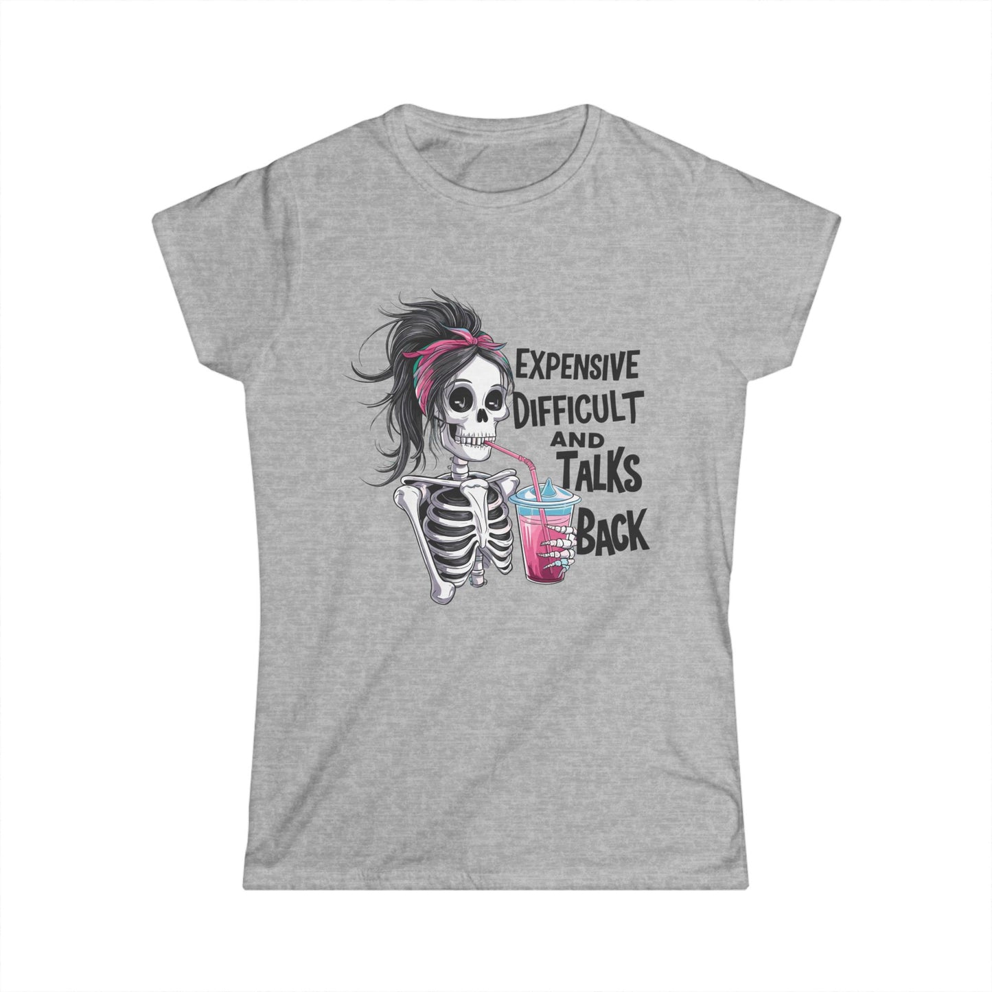 Women's Softstyle Tee - "Expensive, Difficult, and Talks Back" Graphic T-Shirt