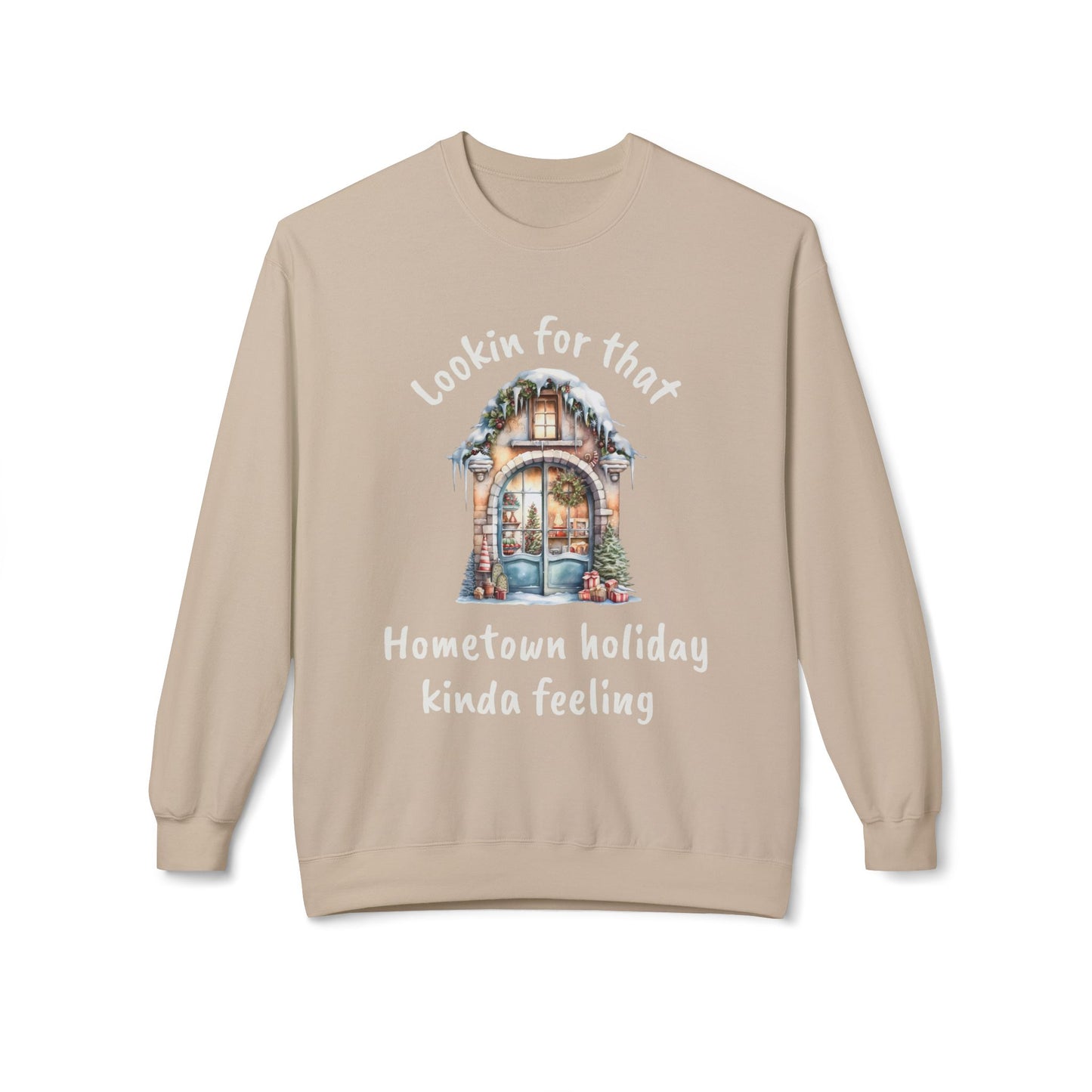 Hometown holiday kinda feeling Sweatshirt | Cozy Christmas movie cottage design
