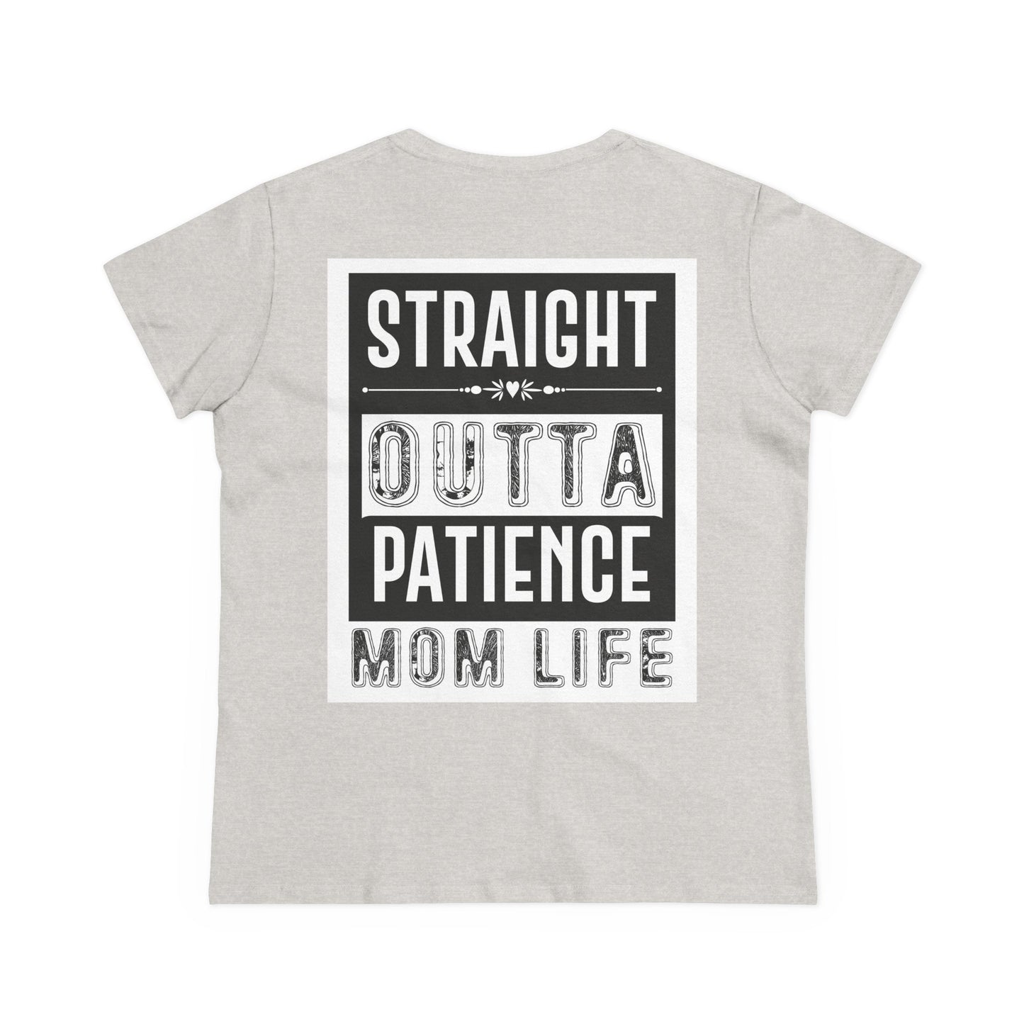 Mom Life Graphic Tee - Straight Outta Patience Design