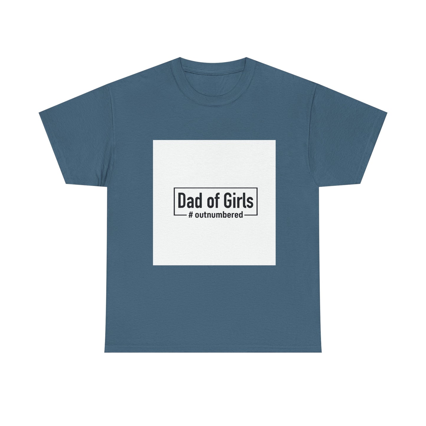 Dad of Girls Unisex Heavy Cotton Tee – #Outnumbered Shirt for Proud Fathers