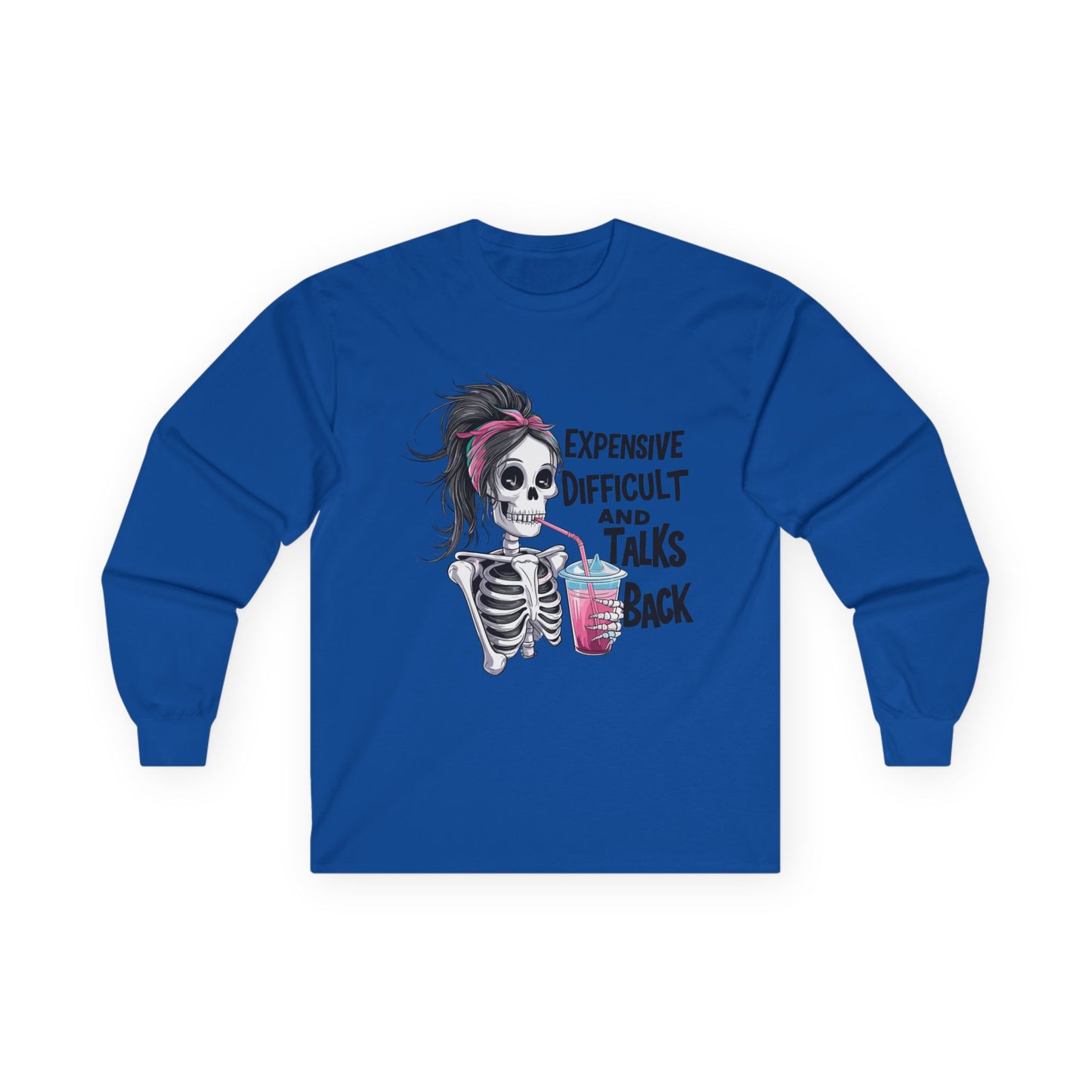 Funny Skeleton Long Sleeve Tee - "Expensive, Difficult, and Talks Back"