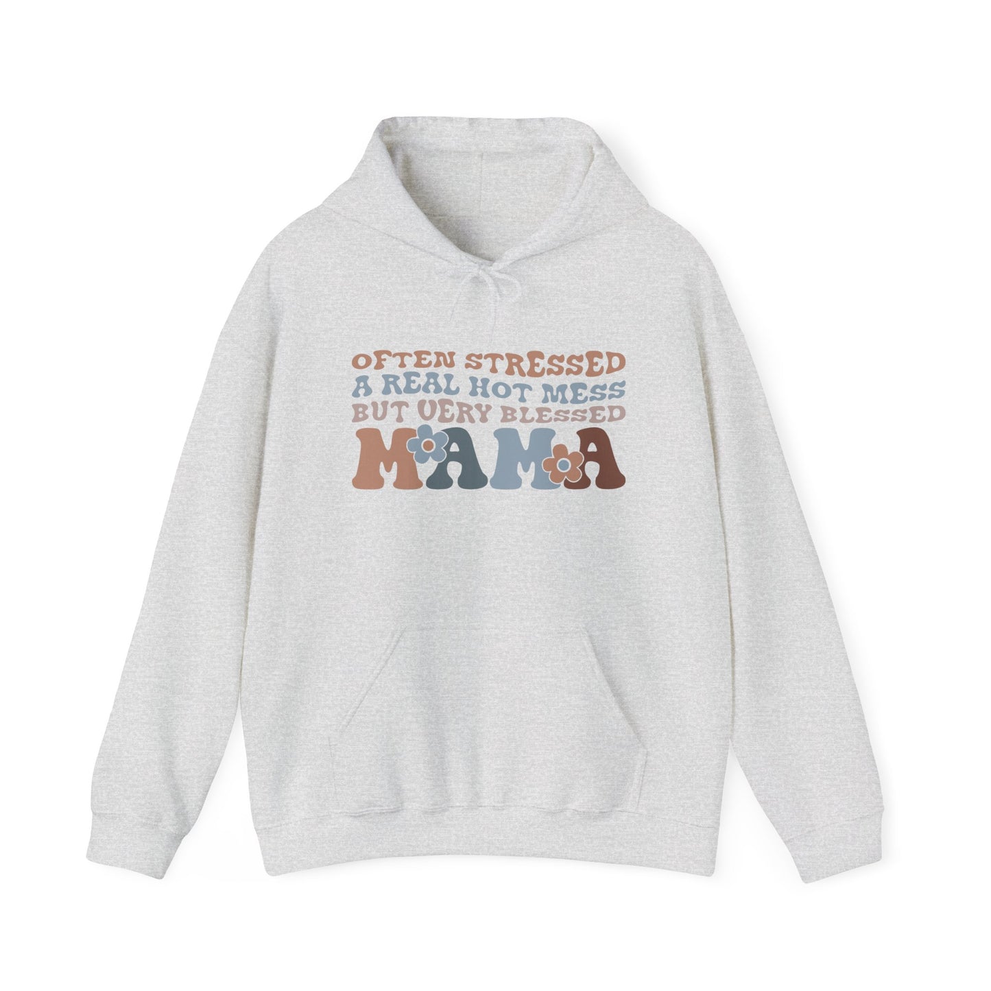 Mama Hooded Sweatshirt - Often Stressed, Real Hot Mess, Very Blessed - Cozy Gift for Moms