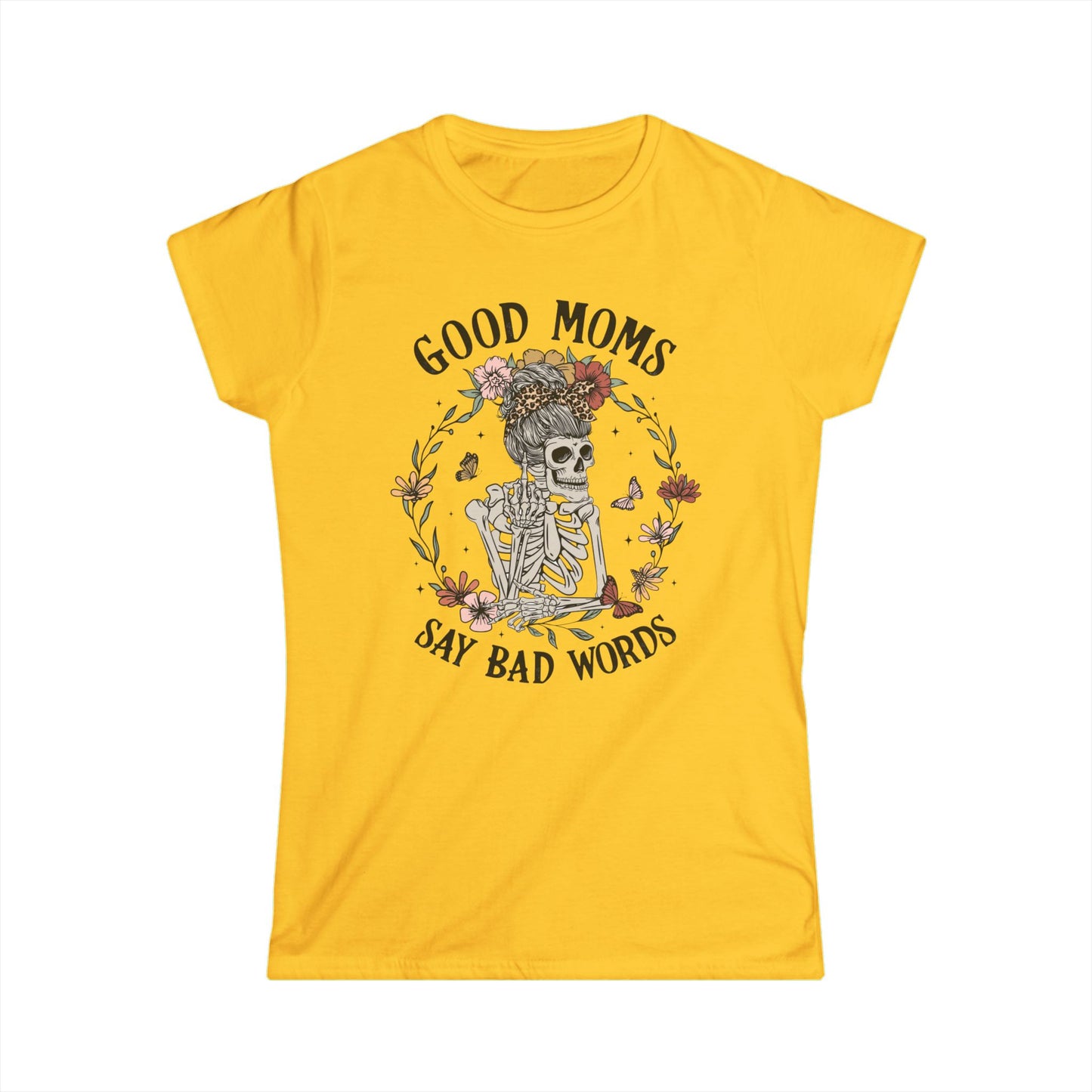 Good Moms Say Bad Words Tee | Women's Softstyle T-Shirt, Fun and Sassy Gift for Moms