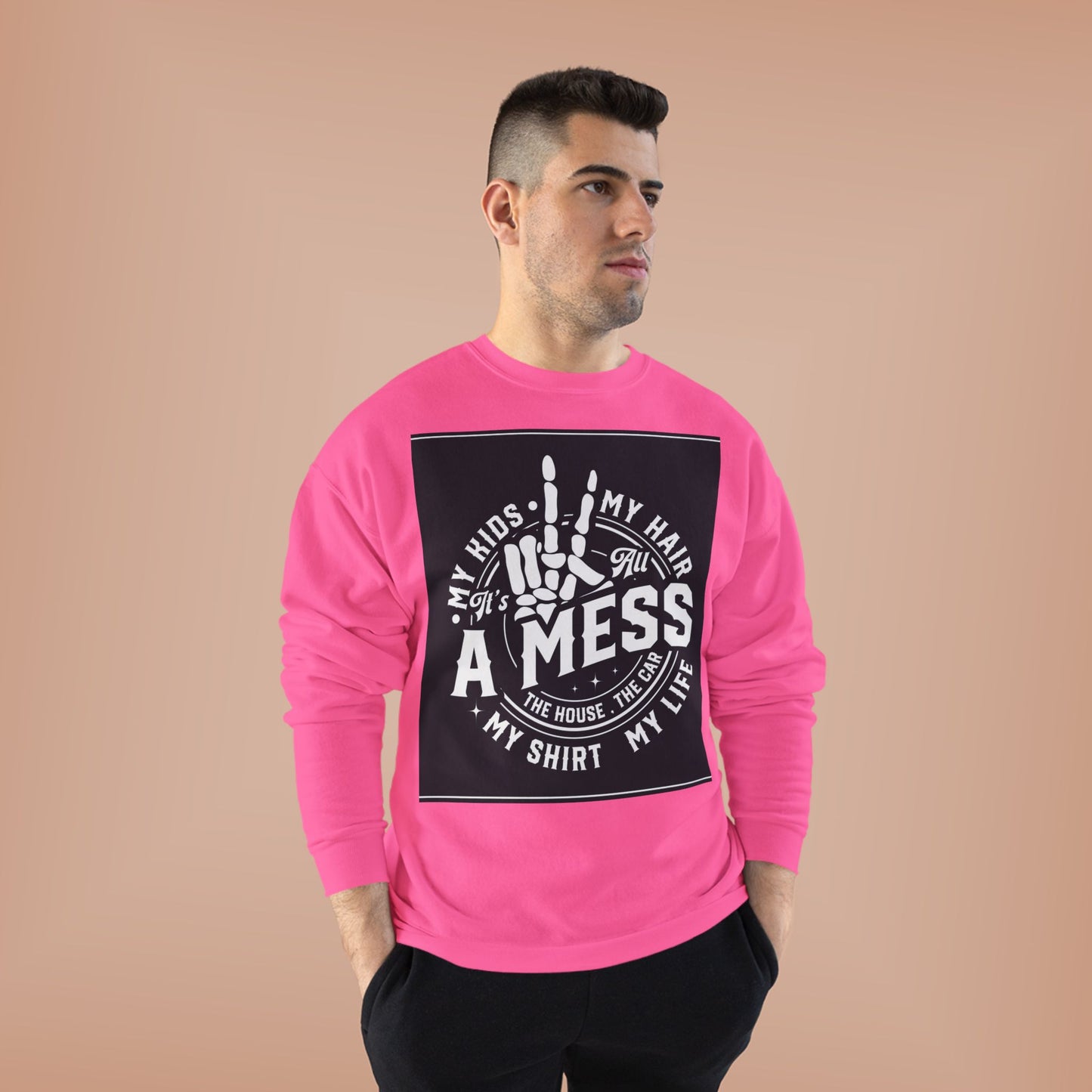 Messy Life Eco-Friendly Sweatshirt for Moms