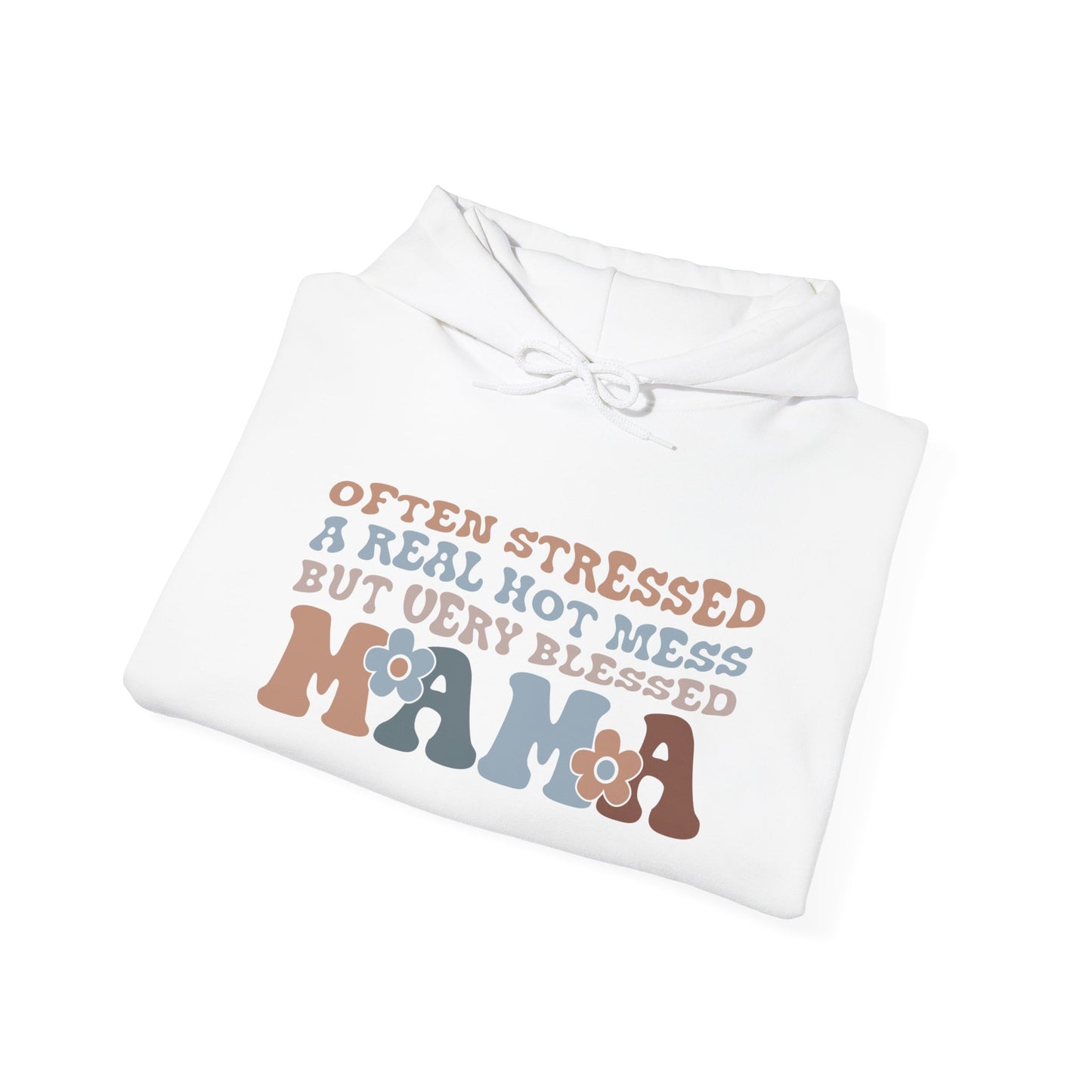 Mama Hooded Sweatshirt - Often Stressed, Real Hot Mess, Very Blessed - Cozy Gift for Moms