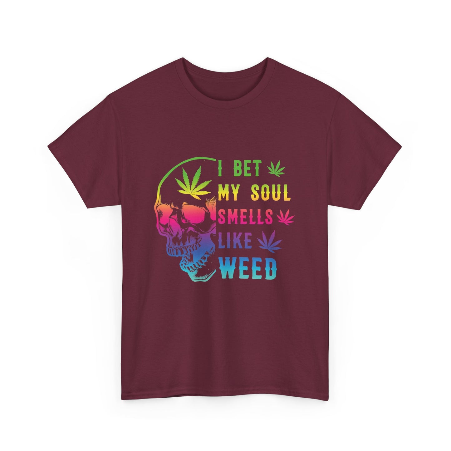 I Bet My Soul Smells Like Weed Unisex Heavy Cotton Tee