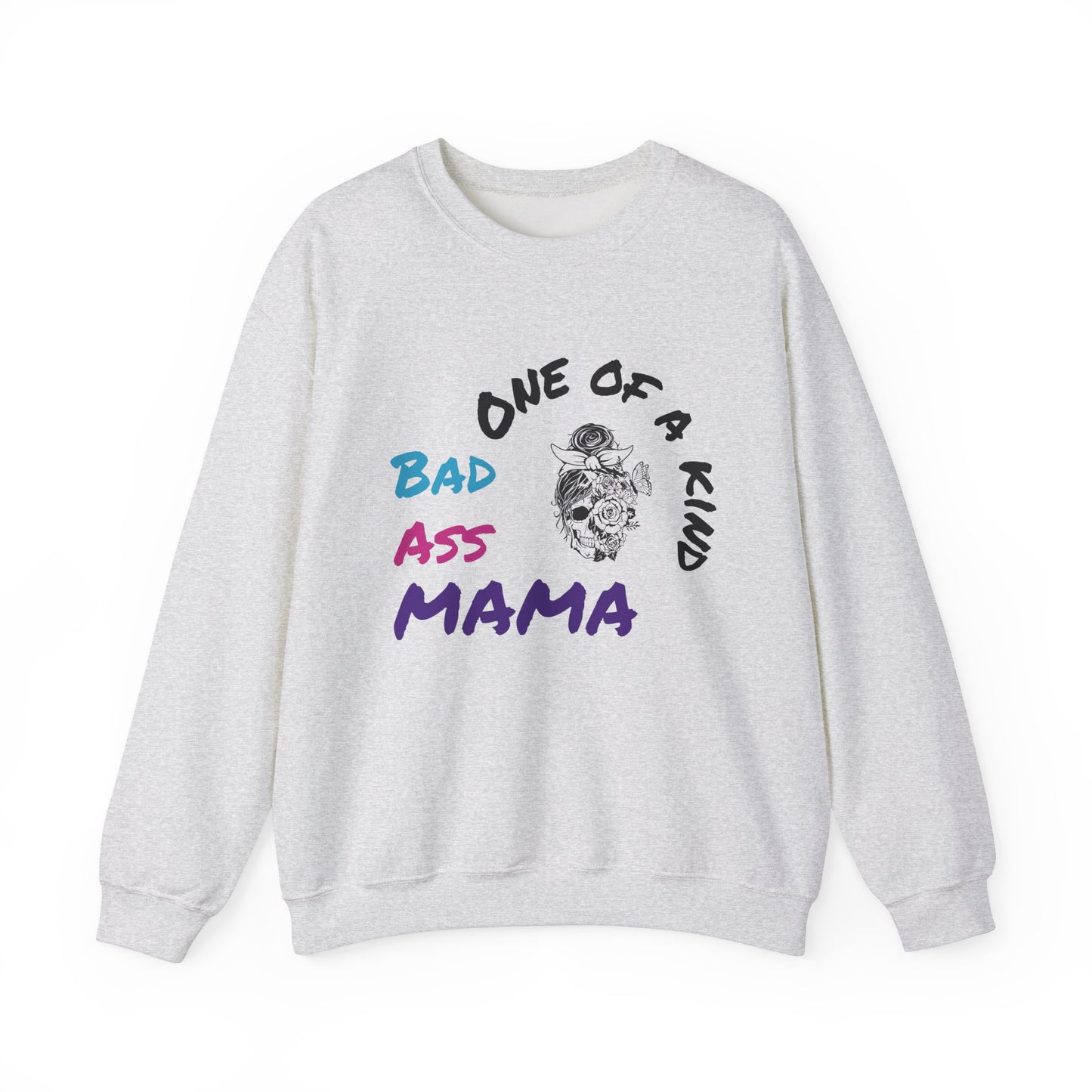 One of a Kind Bad Ass Mama Sweatshirt - Unisex Heavy Blend™ Crewneck