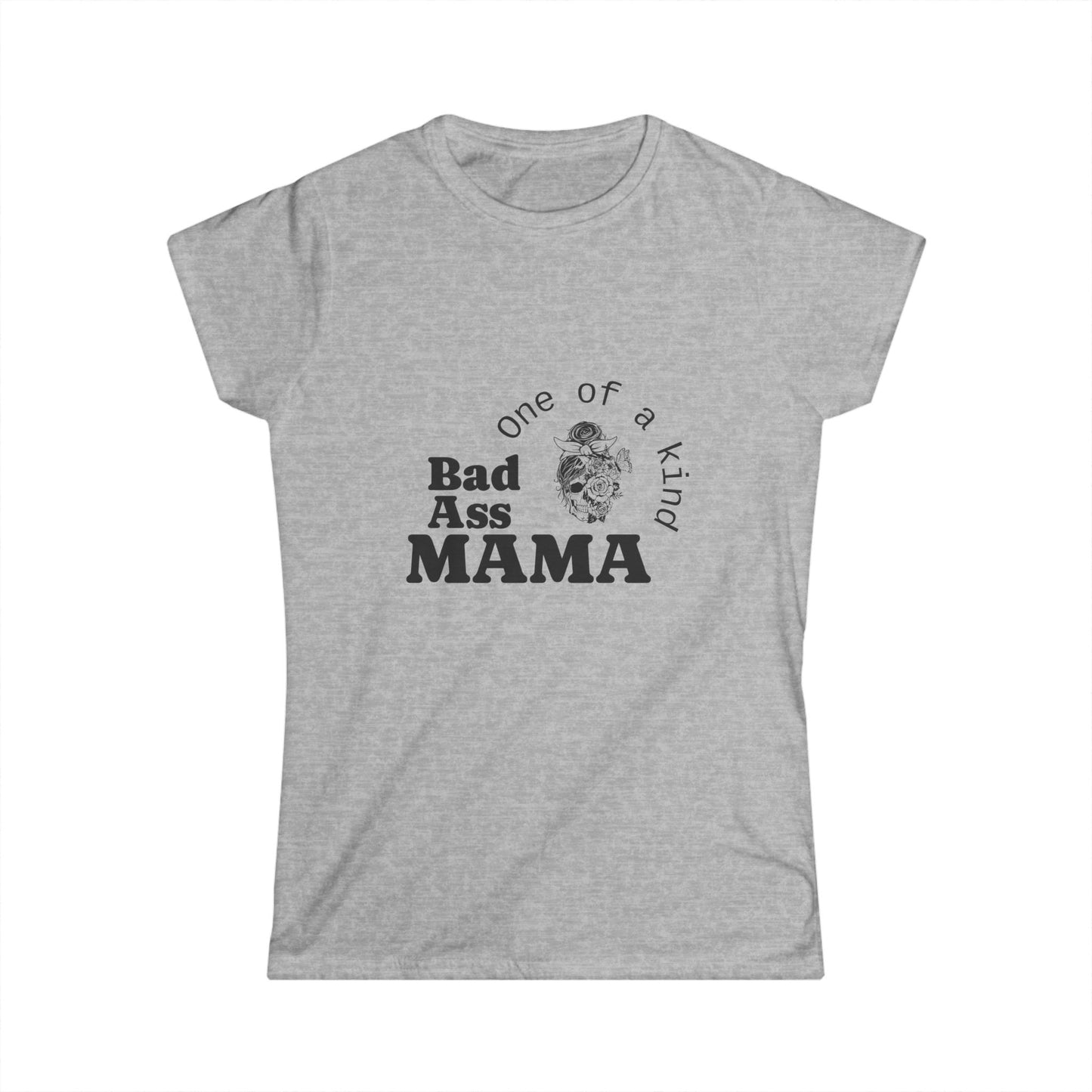 Bad Ass Mama Women's Softstyle Tee - One of a Kind Graphic Shirt