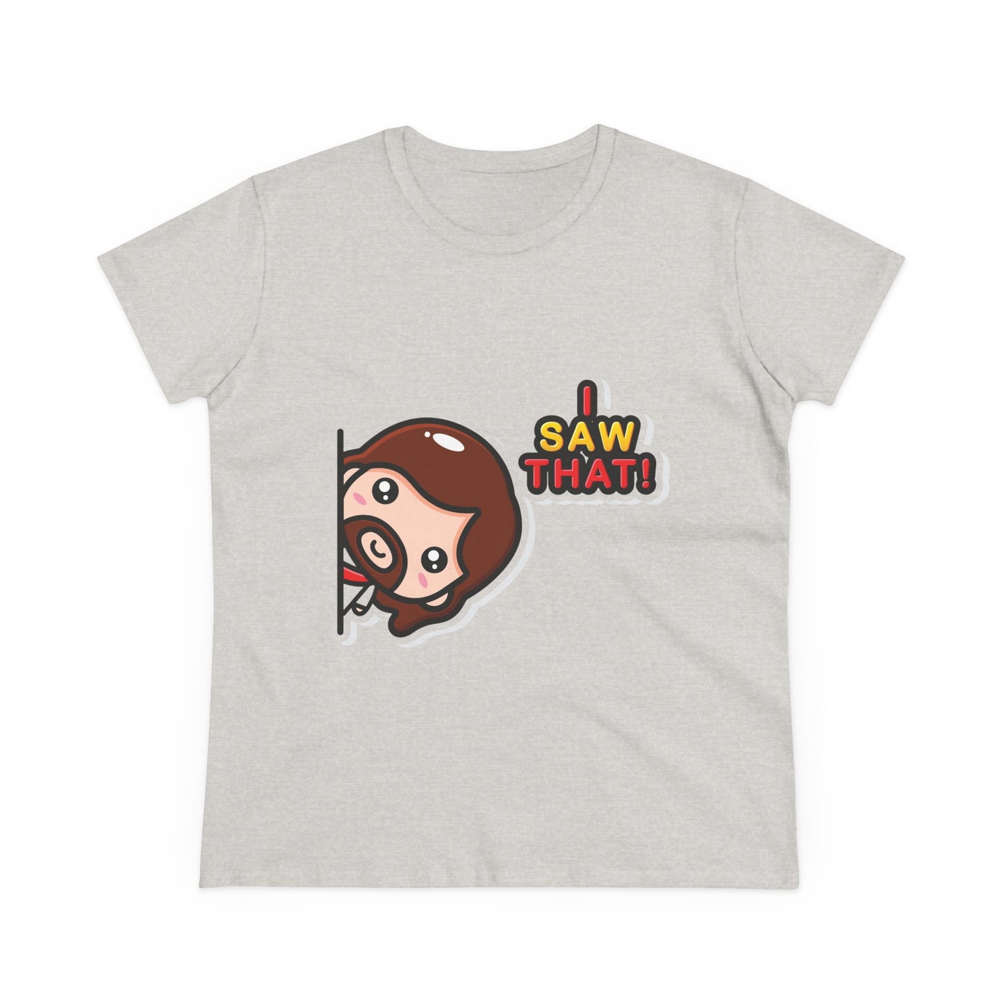 Funny Women’s Cotton Tee - 'I Saw That!' Graphic T-Shirt