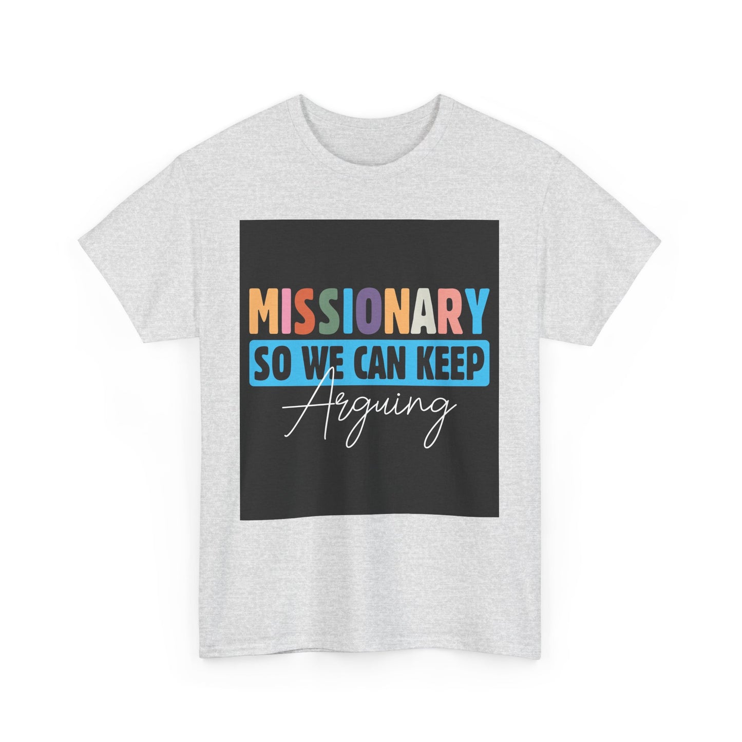 Unisex T-Shirt, Missionary Humor, Fun Gift, Casual Wear, Group Outings, Church Events, Faith-Based Apparel