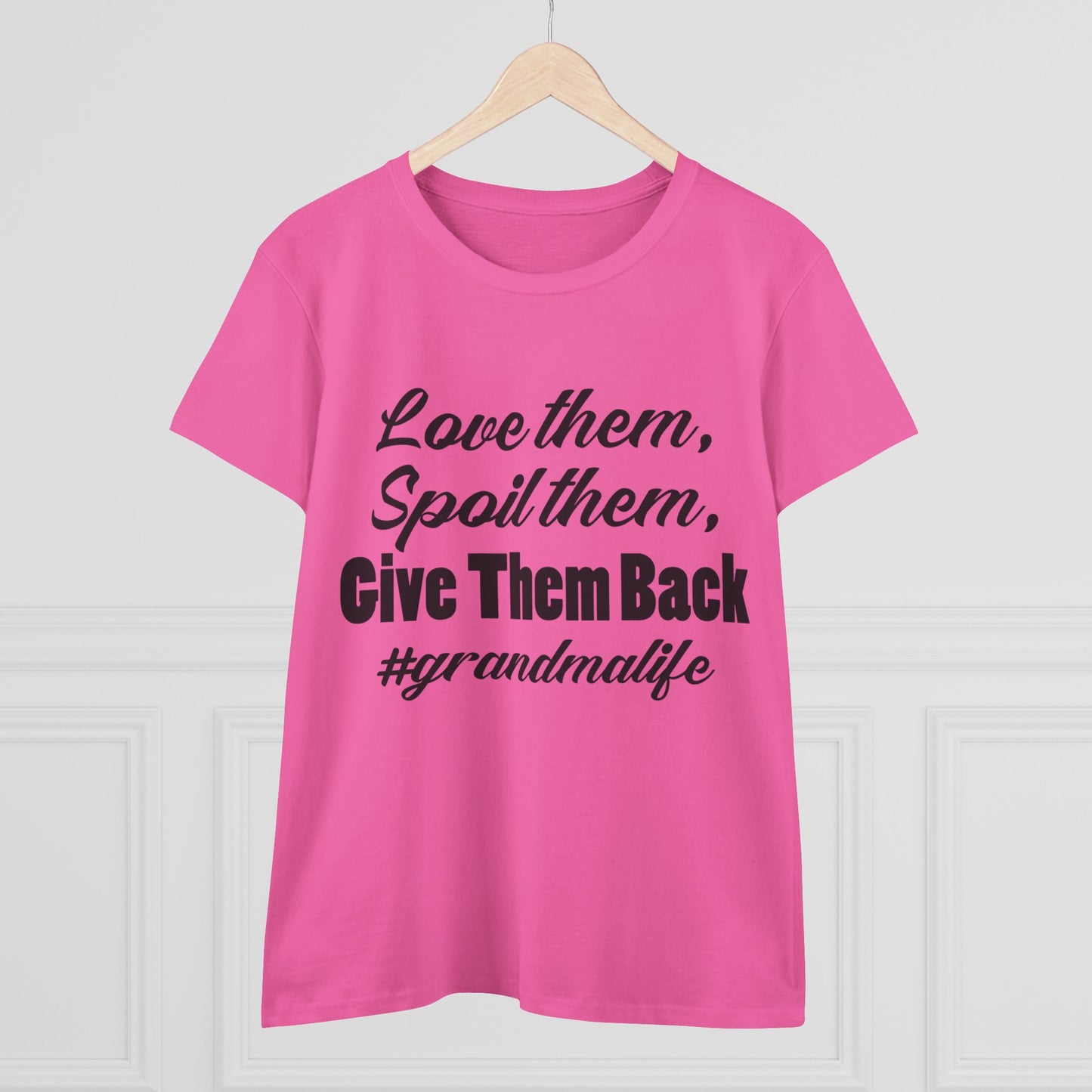 Women's Midweight Tee - 'Love them, Spoil them, Give Them Back' #grandmalife