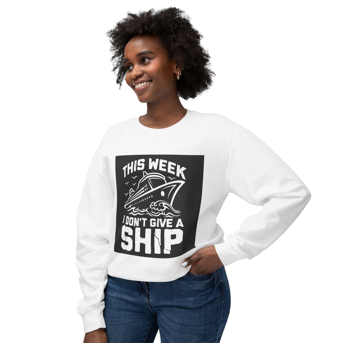 This Week I Don’t Give a Ship Unisex Lightweight Crewneck Sweatshirt - Nautical Humor