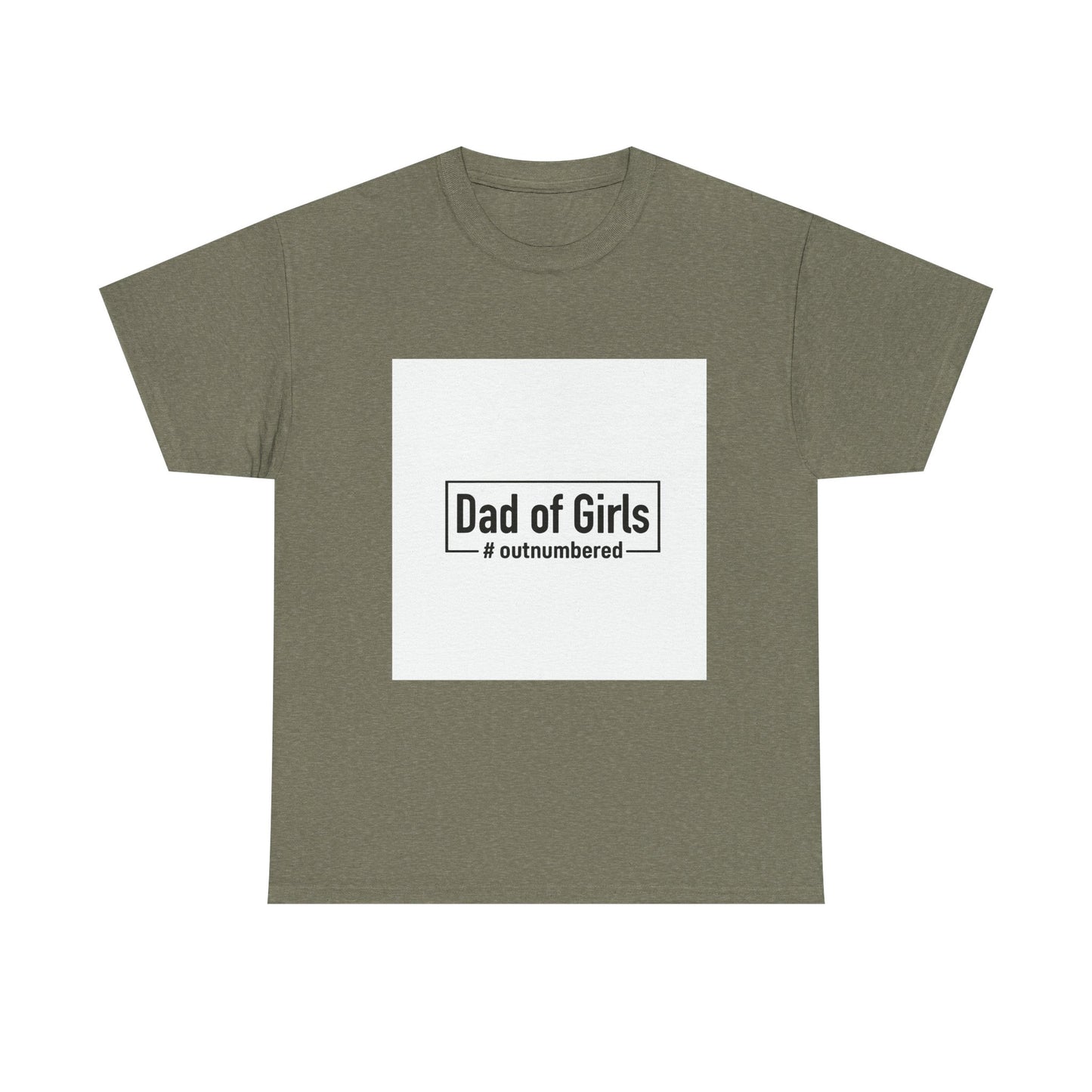 Dad of Girls Unisex Heavy Cotton Tee – #Outnumbered Shirt for Proud Fathers