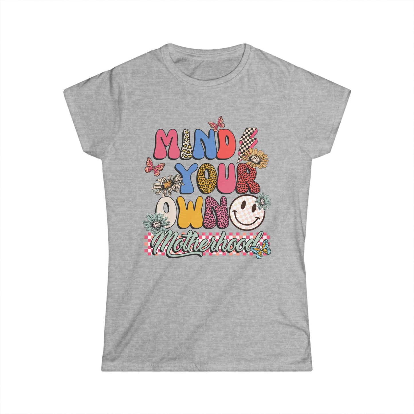 Mind Your Own Motherhood Women's Softstyle Tee - Cute Graphic Tee for Moms