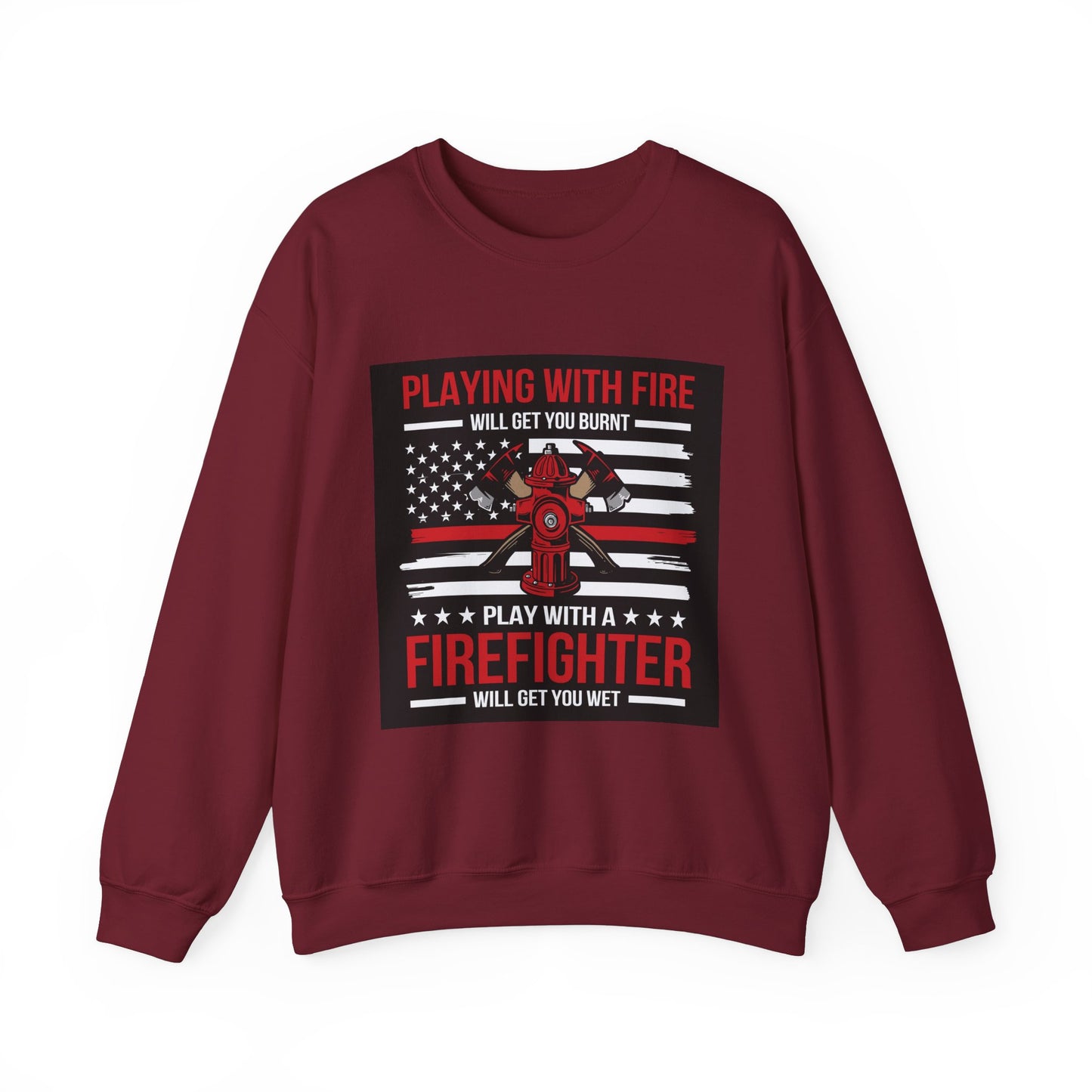 Firefighter Humor Crewneck Sweatshirt - "Playing with Fire" Design