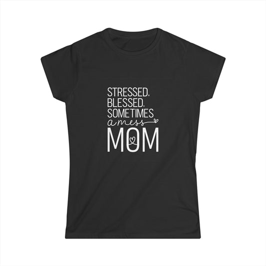 Stressed Blessed Mess Mom Tee - Women's Softstyle T-Shirt