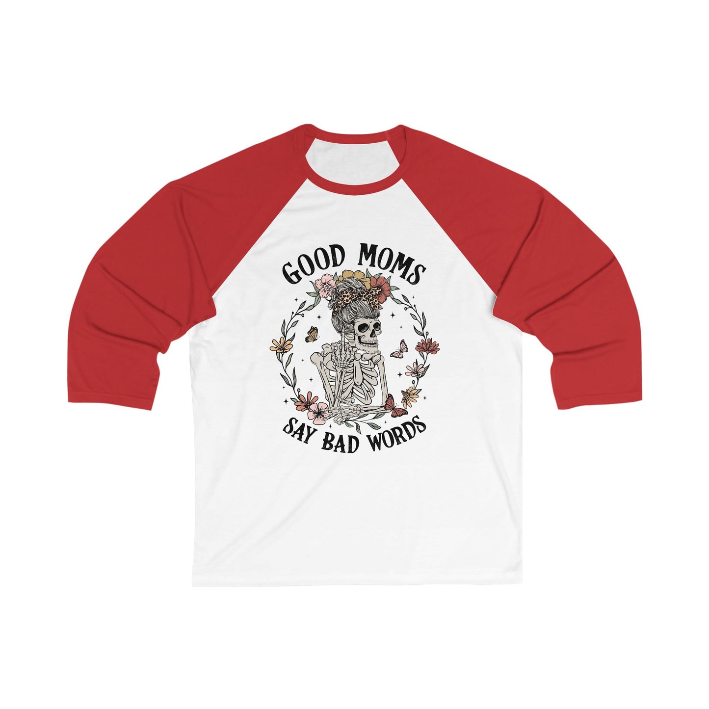 Good Moms Say Bad Words Baseball Tee - Unisex 3/4 Sleeve Shirt