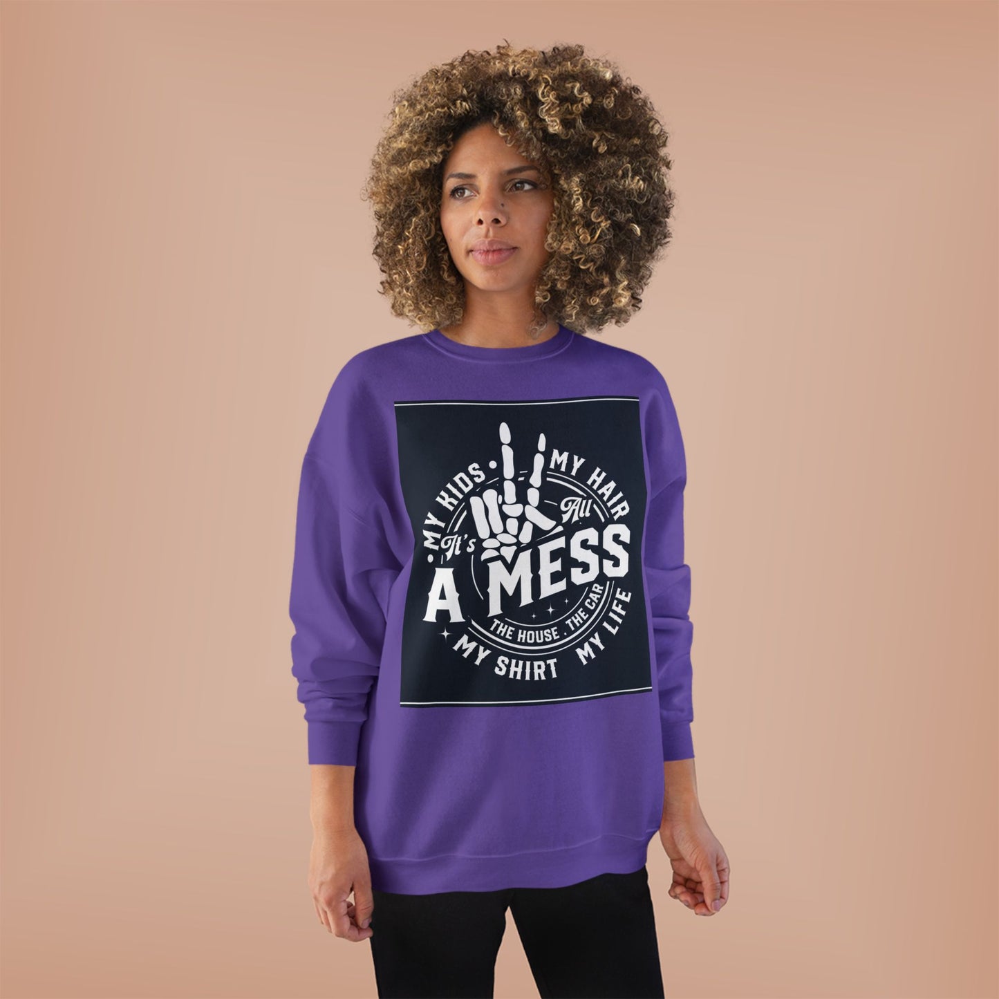 Messy Life Eco-Friendly Sweatshirt for Moms