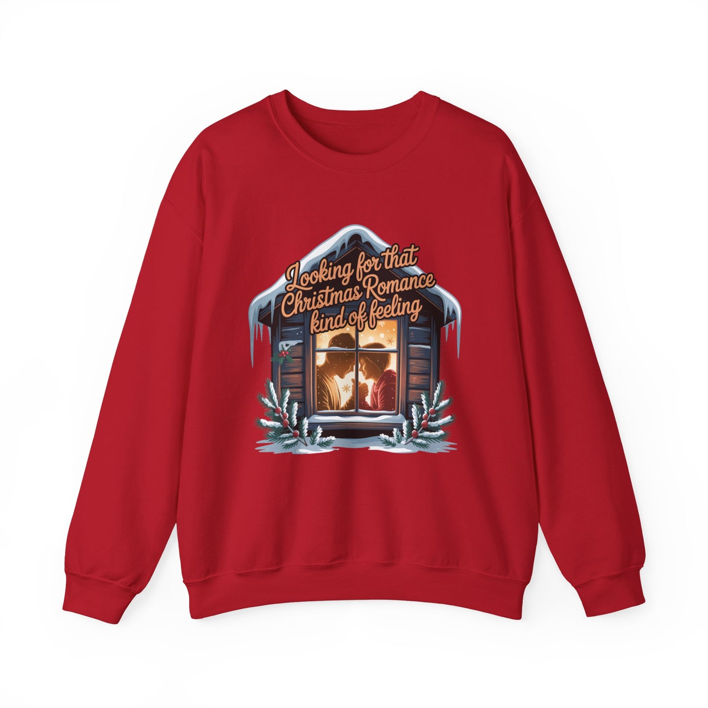 Looking for that Christmas Romance Kind of Feeling sweatshirt